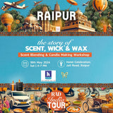 18th May, Hotel Celebration, Raipur| Story of Scent, Wick & Wax  - Workshop
